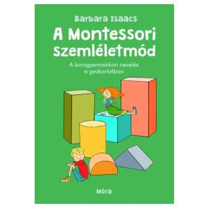 A Montessori-szemléletmód - A koragyermekkori nevelés a gyakorlatban 87936130 Könyv gyereknevelésről