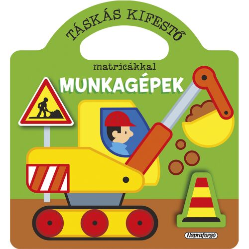 Táskás kifestő matricákkal - Munkagépek színező és matricás könyv gyerekeknek
