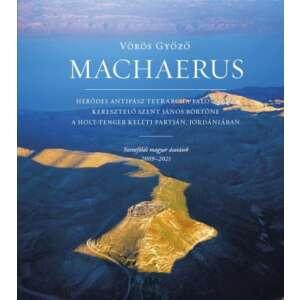 Machaerus - Szentföldi magyar ásatások 2009-2021 88792989 Művészeti könyvek