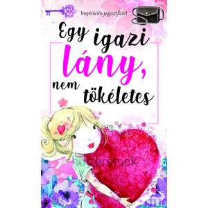 Egy igazi lány nem tökéletes inspirációs jegyzetfüzet, borító, lány illusztráció szívvel - Egészség & Életmód könyv