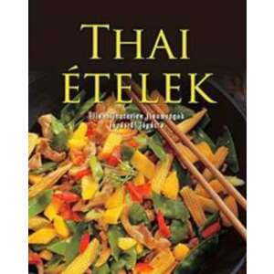 Thai ételek-ellenállhatatlan finomságok lépésről lépésre 91193149 Könyv ételekről, italokról