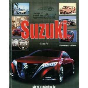 Suzuki - Híres autómárkák 91193953 Tudományos és ismeretterjesztő könyvek