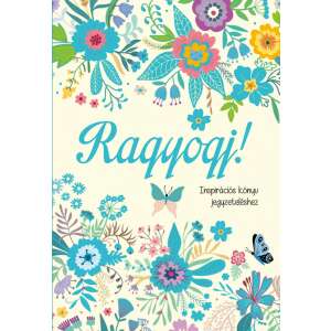 Ragyogj! Inspirációs jegyzetfüzet jegyzeteléshez, virágos mintával és pillangóval - Egészség & Életmód könyv