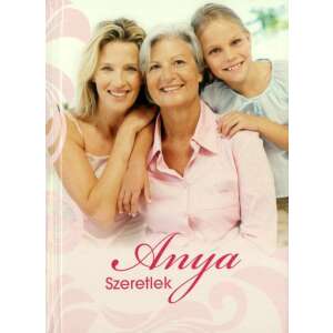 Anya szeretlek könyv borítója, anya és lánya szerepel rajta - Egészség & Életmód könyv
