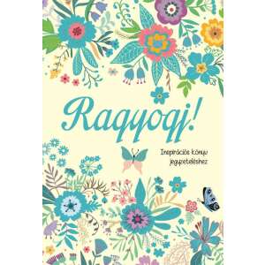 Ragyogj! Inspirációs könyv jegyzeteléshez, virágos mintás borítóval - Egészség & Életmód könyv