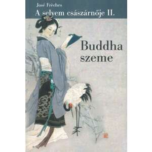 Buddha szeme - A selyem császárnője II. 91195770 Szépirodalmi könyvek, regények
