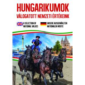 Hungarikumok Válogatott nemzeti értékeink új 91195919 Tudományos és ismeretterjesztő könyvek