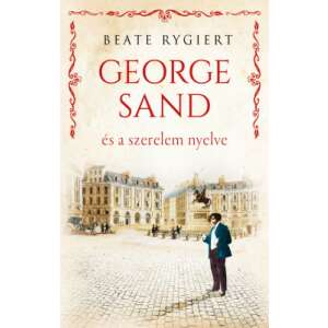 George Sand és a szerelem nyelve könyvborító Beate Rygiert-től - George