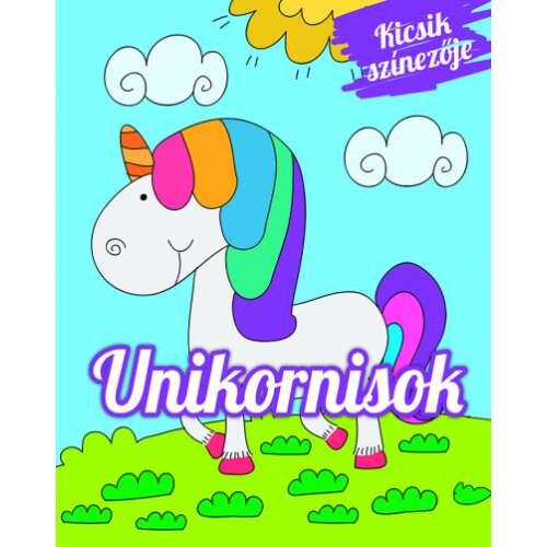 Kicsik színezője - Unikornisok kifestőkönyv gyerekeknek, unikornisokkal
