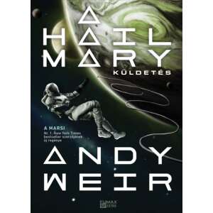 A Hail Mary - Andy Weir új sci-fi regénye, űrkutatás, űrhajózás, sci-fi könyv - Sci-Fi könyv