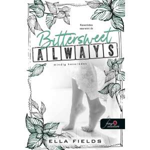 Bittersweet Always, Ella Fields regénye a szerelemről és a kapcsolatokról - Always