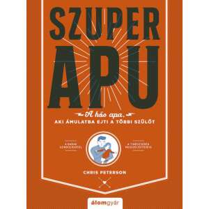 Szuperapu - A hős apa, aki ámulatba ejti a többi szülőt 46883073 Gyermek & Szülő könyv