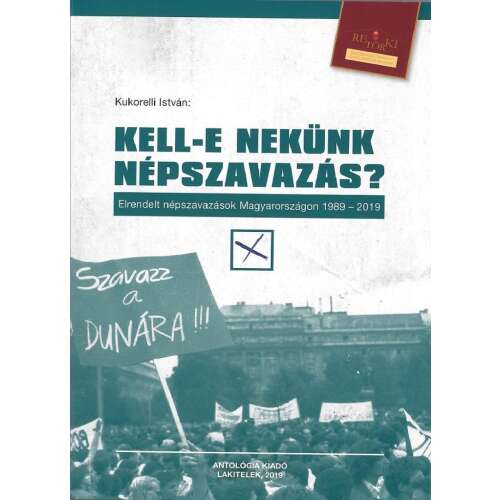 Kell-e nekünk népszavazás? Elrendelt népszavazások Magyarországon 1989-2019 45499690