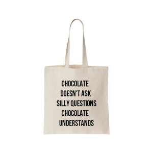 Chocolate doesn't ask silly questions, chocolate understands válltáska egyedi mintával 94363283 