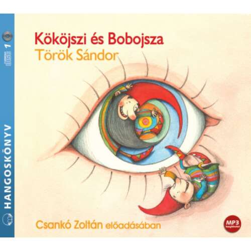 Kököjszi és Bobojsza - Csankó Zoltán előadásában 46884137