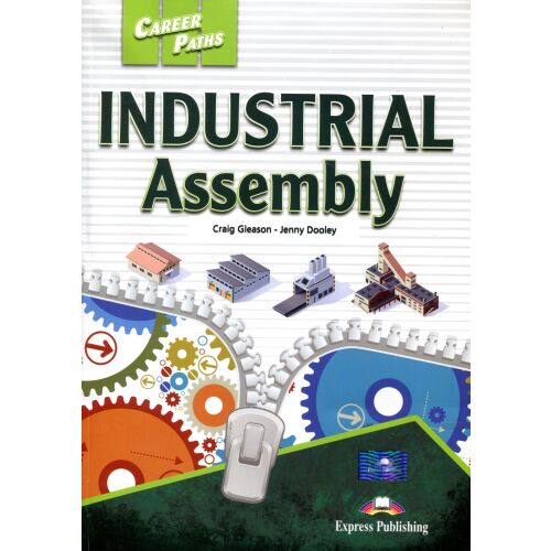 Career Paths: Industrial Assembly Student's Book az Express Publishing kiadótól. Ipari szereléssel kapcsolatos szókincs és készségek elsajátítása. - Nyelvkönyv és szótár