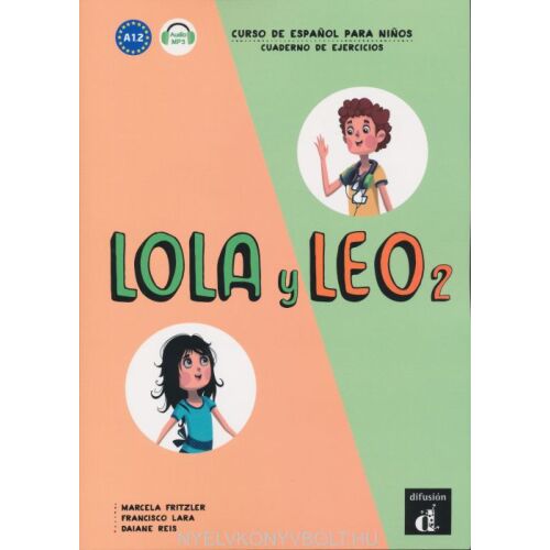 Lola y Leo 2 Spanyol Munkafüzet Gyerekeknek - A1/A2 Szint - Nyelvkönyv és szótár