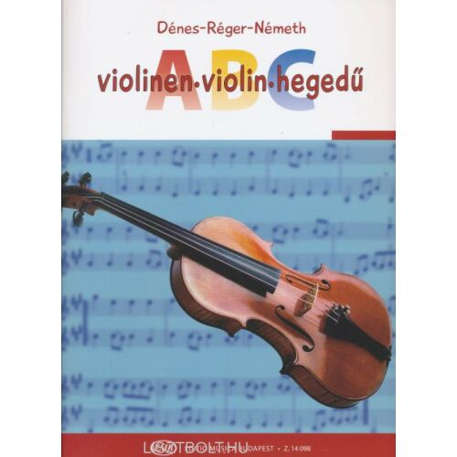 Dénes-Réger-Németh: Hegedű ABC 136045944 - Művészeti könyv