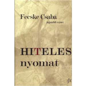 Hiteles nyomat - Fecske Csaba legszebb versei 94028828 