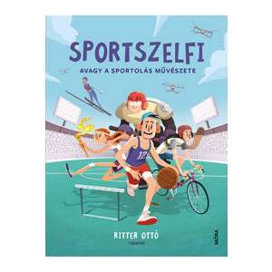 Sportszelfi - Avagy a sportolás művészete 94031932 Mesekönyv