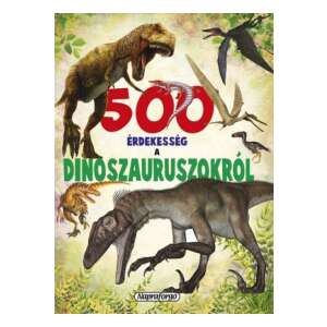 500 érdekesség a dinoszauruszokról 94029780 