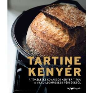 Tartine kenyér - A tökéletes kovászos kenyér titka a világ leghíresebb pékségéből 45487566 Könyv ételekről, italokról