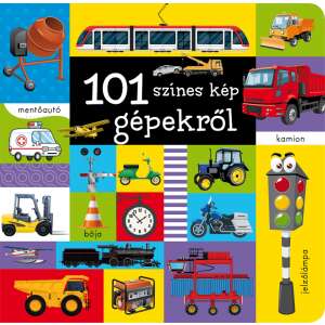 101 színes kép gépekről - Gépekről