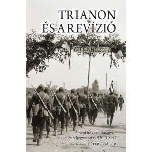 Trianon és a revízió - A népi írók tanulmányai, cikkei és feljegyzései (1920–1944) 46274526 