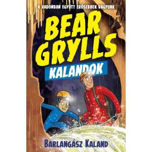Bear Grylls Kalandok - Barlangász Kaland - A vadonban együtt erősebbek vagyunk 46335136 