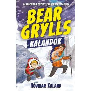 Bear Grylls kalandok - Hóvihar kaland - A vadonban együtt erősebbek vagyunk 46281858 