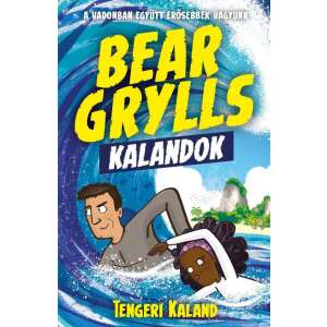Bear Grylls kalandok - Tengeri kaland - A vadonban együtt erősebbek vagyunk 46861480 Gyermek könyv