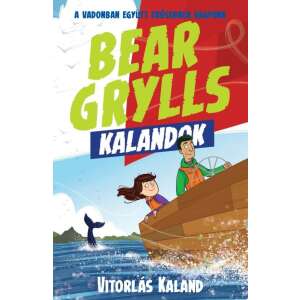 Bear Grylls Kalandok - Vitorlás Kaland - A vadonban együtt erősebbek vagyunk 46336838 