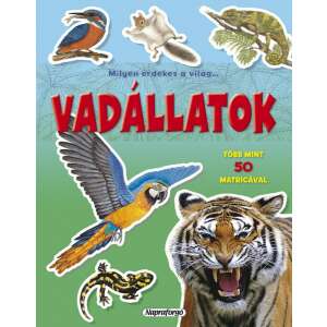 Milyen érdekes a világ… Vadállatok matricás foglalkoztató füzet, tigrissel, papagájjal, gyíkkal és más állatokkal - Gyermek & Ifjúsági könyv
