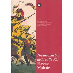 Molnár Ferenc: Los muchachos de la calle Pál (A Pál utcai fiúk spanyol nyelven) 94615473 