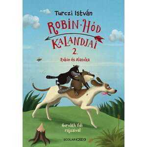 Robin és Alaszka - Robin Hód kalandjai 2. 46845762 Gyermek könyv