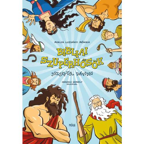 Bibliai szuperhősök - Józseftől Dávidig