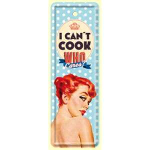I Can't Cook Who Cares? Retro Bookmark - Bookmark