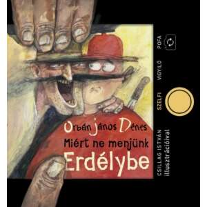 Miért ne menjünk Erdélybe könyvborító, szerző: Orbán János Dénes, illusztrátor: Csilag István - Irodalom, költészet könyv