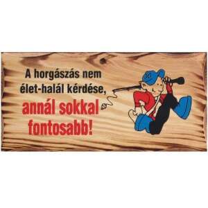 Vicces Horgász Fatábla - A Horgászat Fontosabb