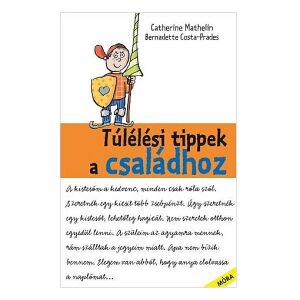 Túlélési tippek a családhoz könyvborító. Tippek a családi túléléshez. - Egészség & Életmód könyv