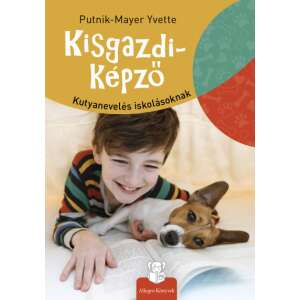 Kisgazdi-képző - Kutyanevelés iskolásoknak 36273055 Háziállatok, állatgondozás könyvek