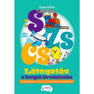 Látogatás a hangok birodalmába (S, ZS , CS)