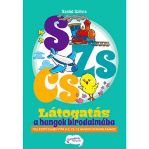 Látogatás a hangok birodalmába könyv az S, ZS, CS hangok gyakorlásához gyerekeknek