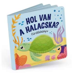 Hol van a halacska? fürdőkönyv, színes fürdőkönyv babáknak tengeri állatokkal, vízzel aktiválódó színváltó oldalak - Gyermek & Ifjúsági könyv