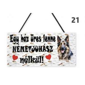 Fa tábla németjuhász kutyával és a felirattal: 'Egy ház üres lenne németjuhász nélkül!' - Ajándék tábla