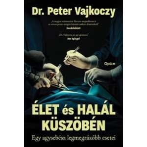 Élet és halál küszöbén könyv, Dr. Peter Vajkoczy, egy agysebész legmegrázóbb esetei - Természettudomány