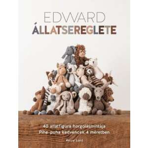 Edward állatsereglete - 40 pihe-puha állatka horgolásmintája - Ölelni való kedvencek 4 méretben 46880305 Kézműves könyv