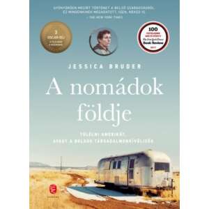 A nomádok földje - Túlélni Amerikát, avagy a boldog társadalmonkívüliség 46854159 Riport könyv