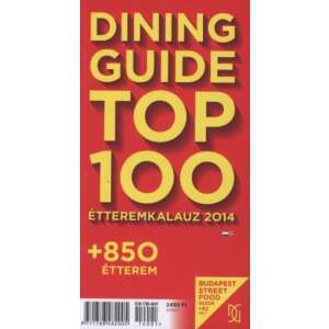 Dining Guide Top 100 étteremkalauz 2014 + 850 étterem 46346565 Könyv ételekről, italokról