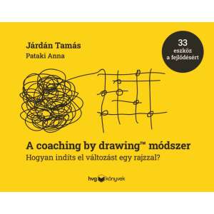 A coaching by drawing™ módszer - Hogyan indíts el változást egy rajzzal? 46904182 Menedzsment könyvek